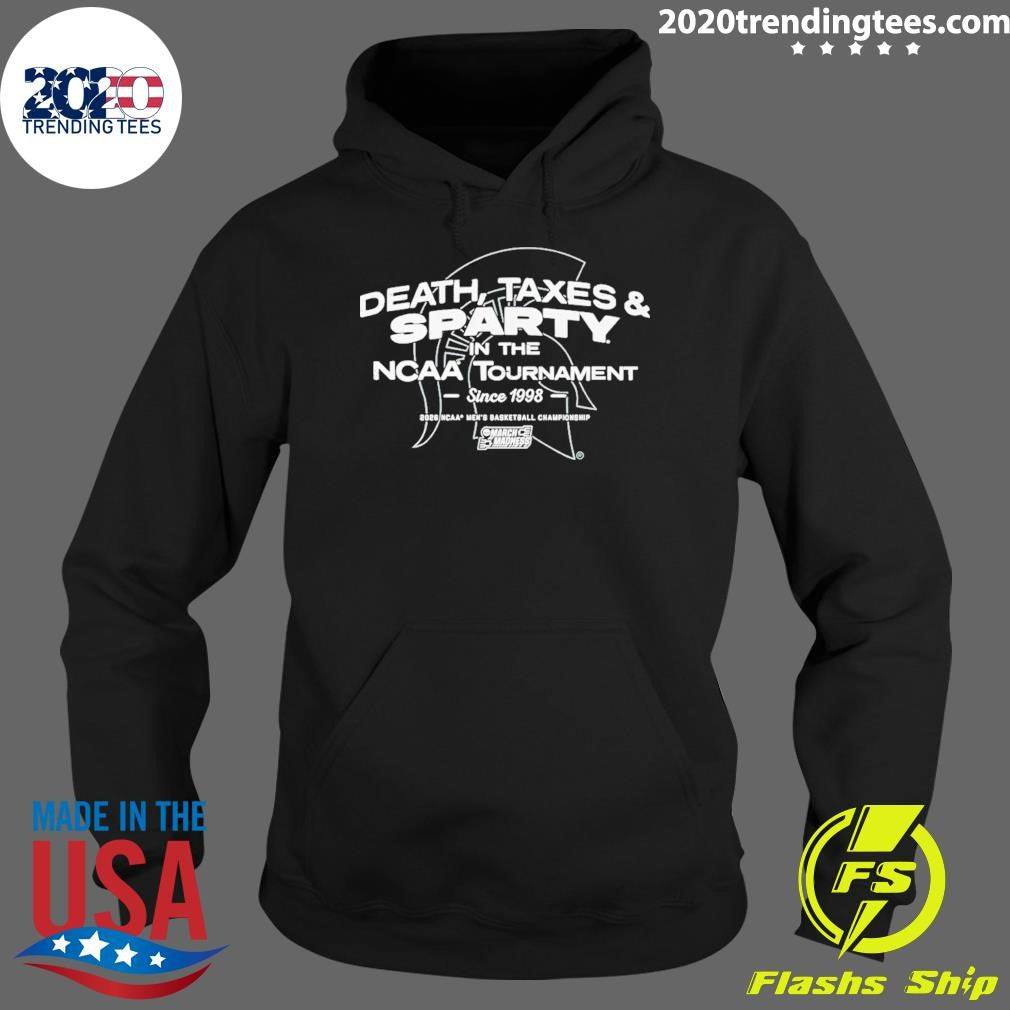 Michigan State Spartans Men’s Basketball Death Taxes Sparty In The Ncaa Tournament 2026 Shirt