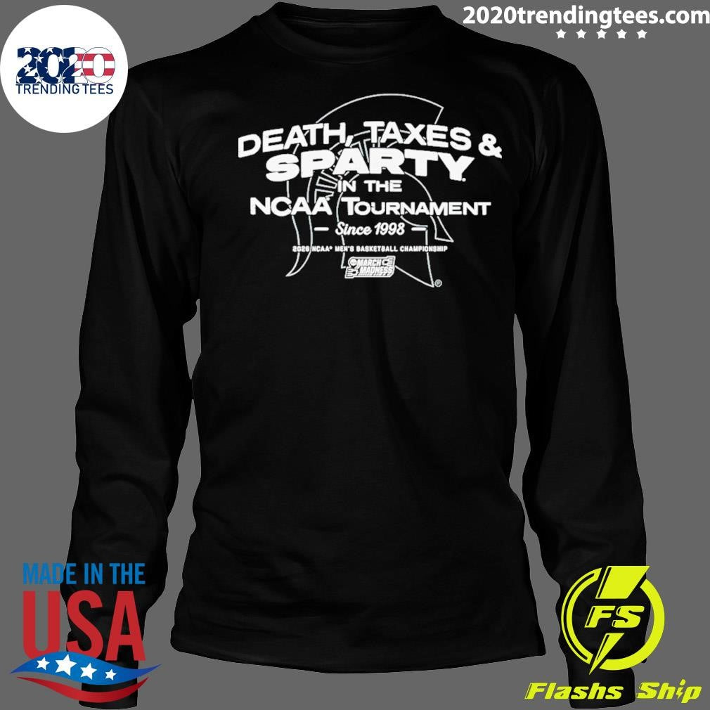 Michigan State Spartans Men’s Basketball Death Taxes Sparty In The Ncaa Tournament 2026 Shirt