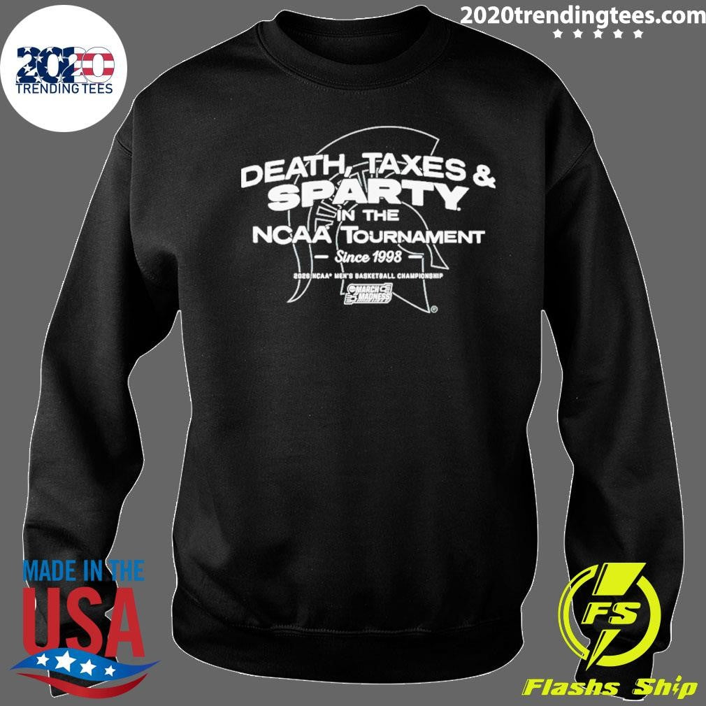 Michigan State Spartans Men’s Basketball Death Taxes Sparty In The Ncaa Tournament 2026 Shirt