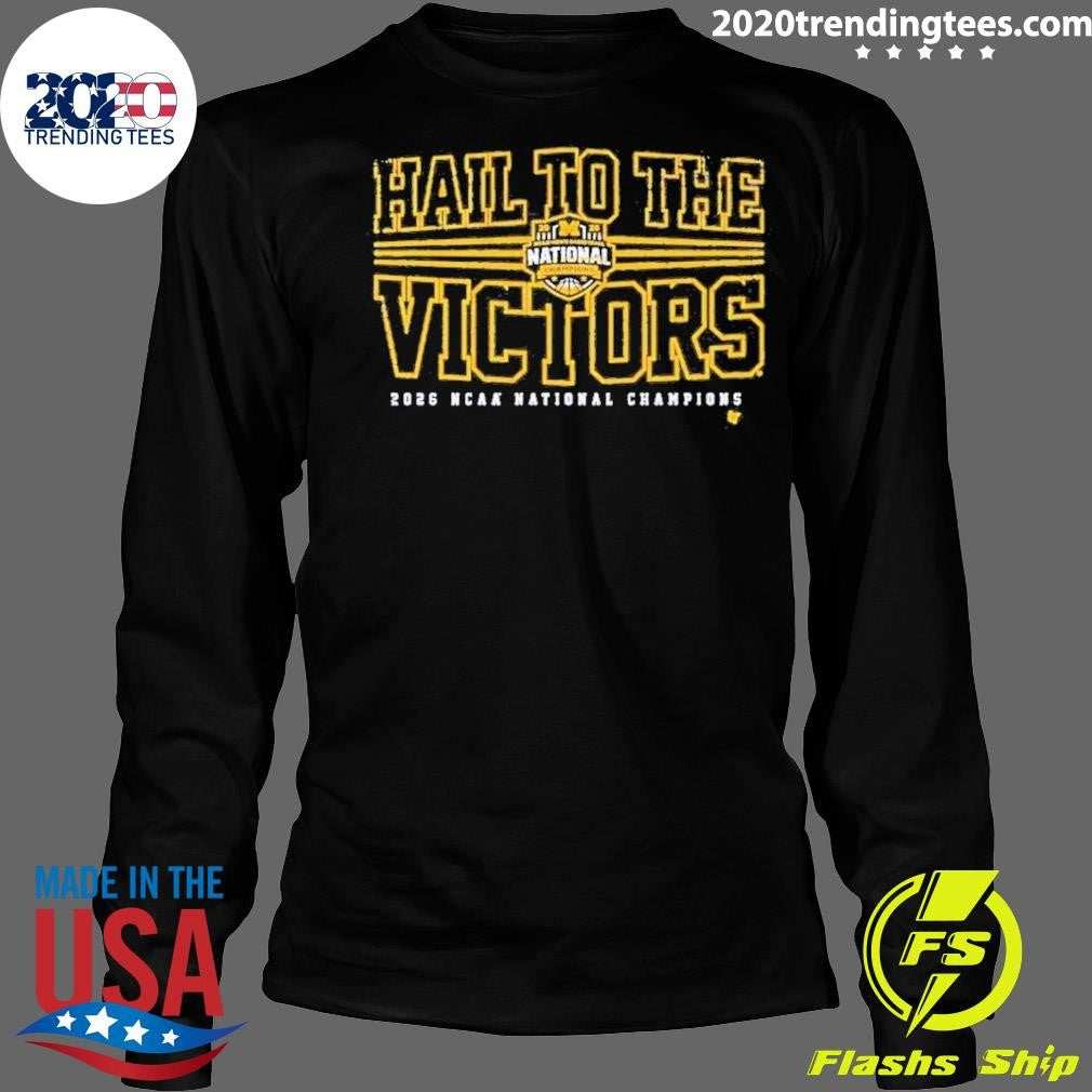 Michigan Wolverines MBB 2026 National Champions Hail to the Victors Shirt