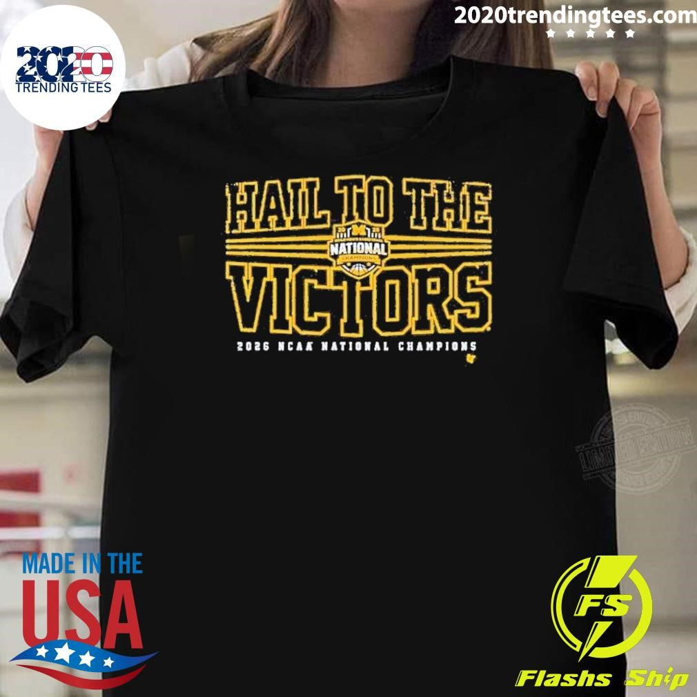 Michigan Wolverines MBB 2026 National Champions Hail to the Victors Shirt