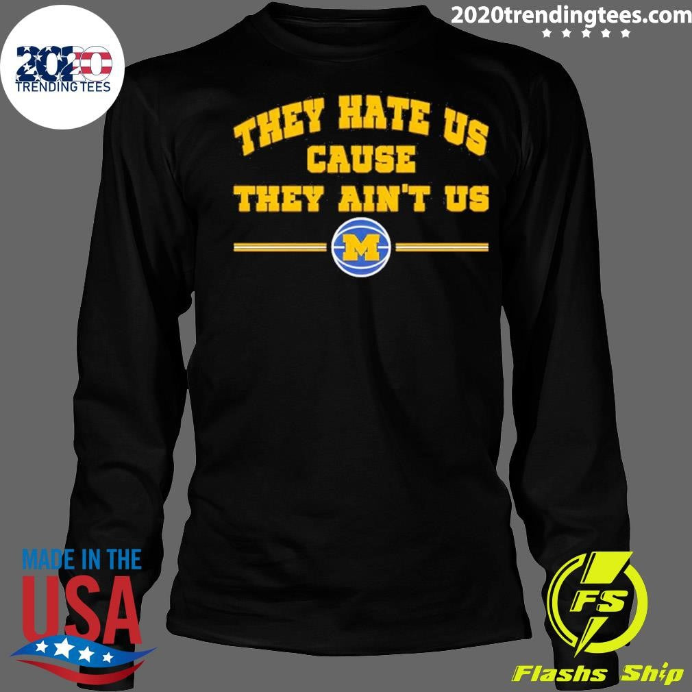 Michigan Wolverines Men’s Basketball They Hate Us Cause They Ain’t Us Ncaa Champions 2026 Shirt