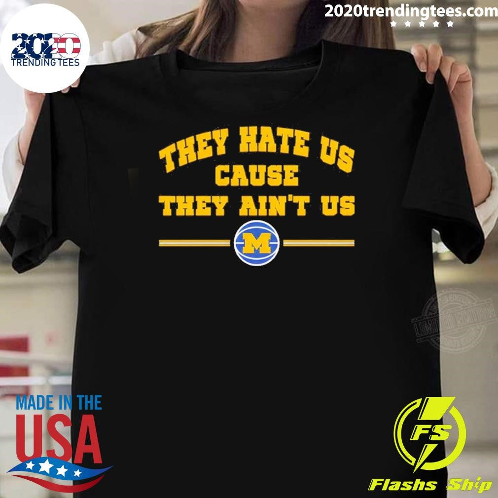 Michigan Wolverines Men’s Basketball They Hate Us Cause They Ain’t Us Ncaa Champions 2026 Shirt