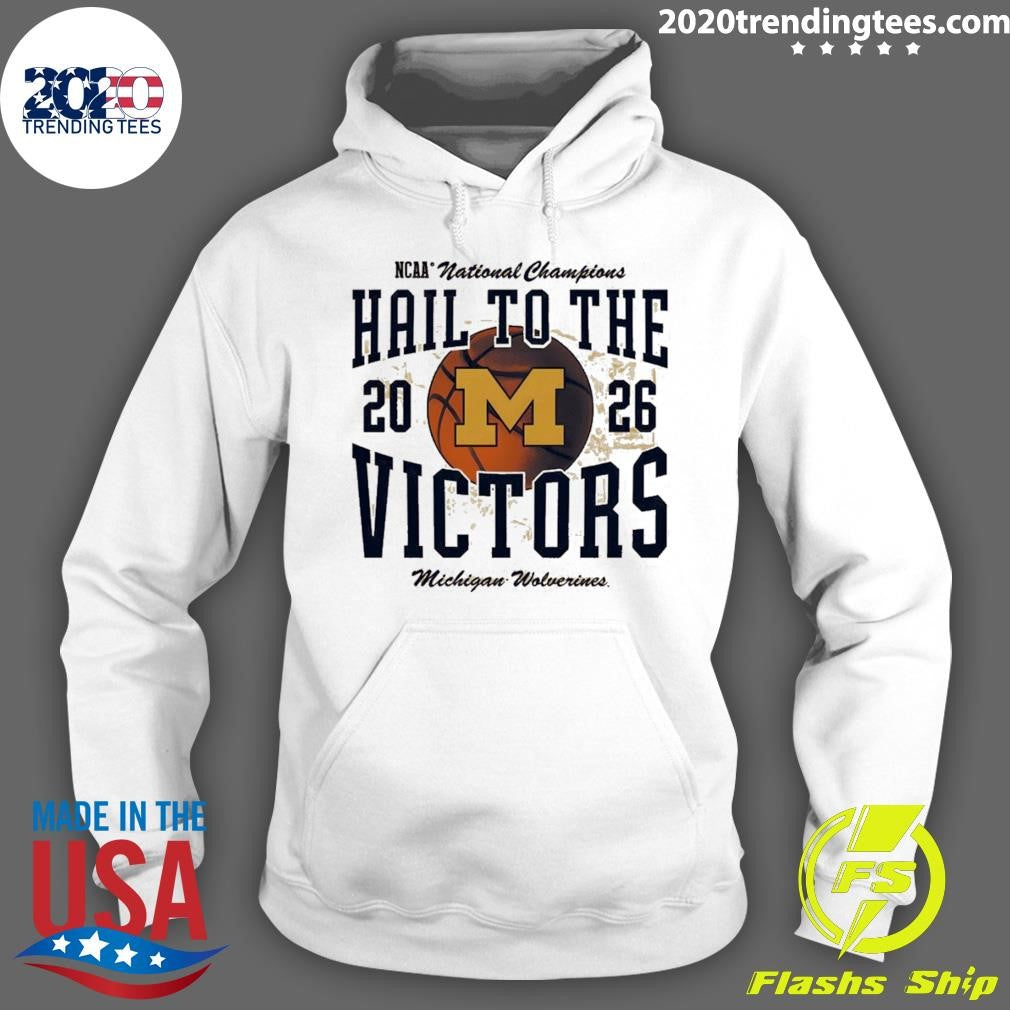 Michigan Wolverines Ncaa Men’s Basketball National Champions Hail To The Victors 2026 Shirt