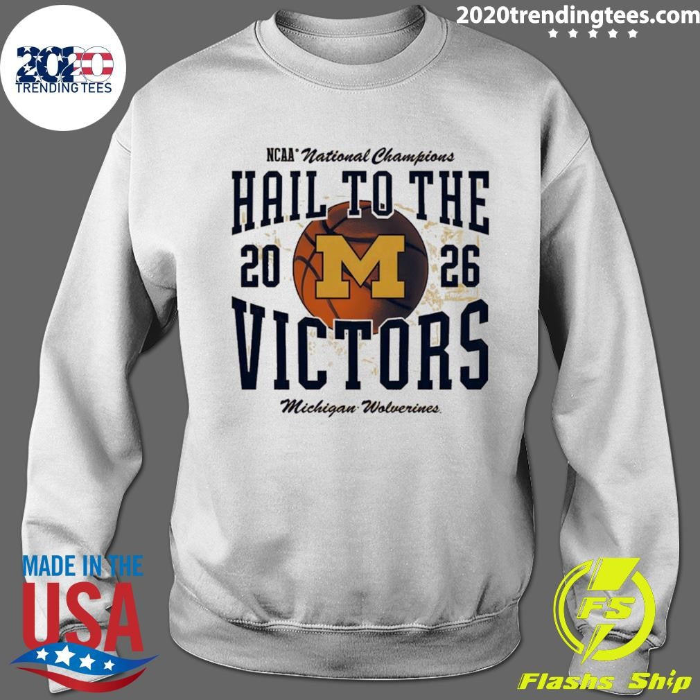 Michigan Wolverines Ncaa Men’s Basketball National Champions Hail To The Victors 2026 Shirt