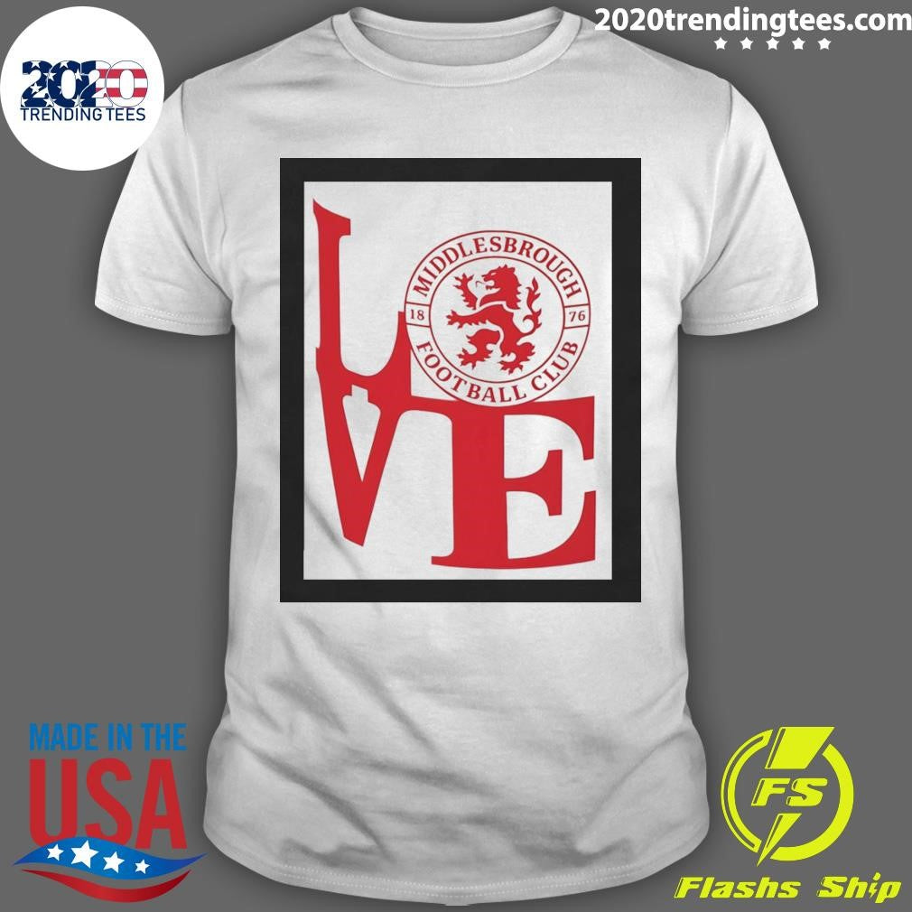 Middlesbrough FC Love est 1876 Shirt