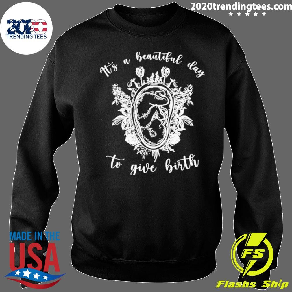 Midwife It Is A Beautiful Day To Give Birth Shirt