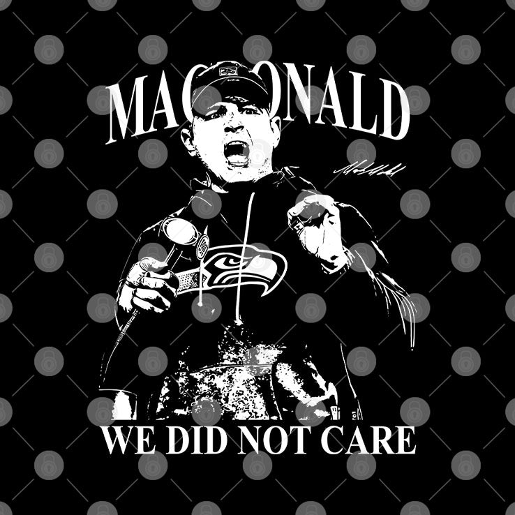 Mike Macdonald We Did Not Care T Shirt