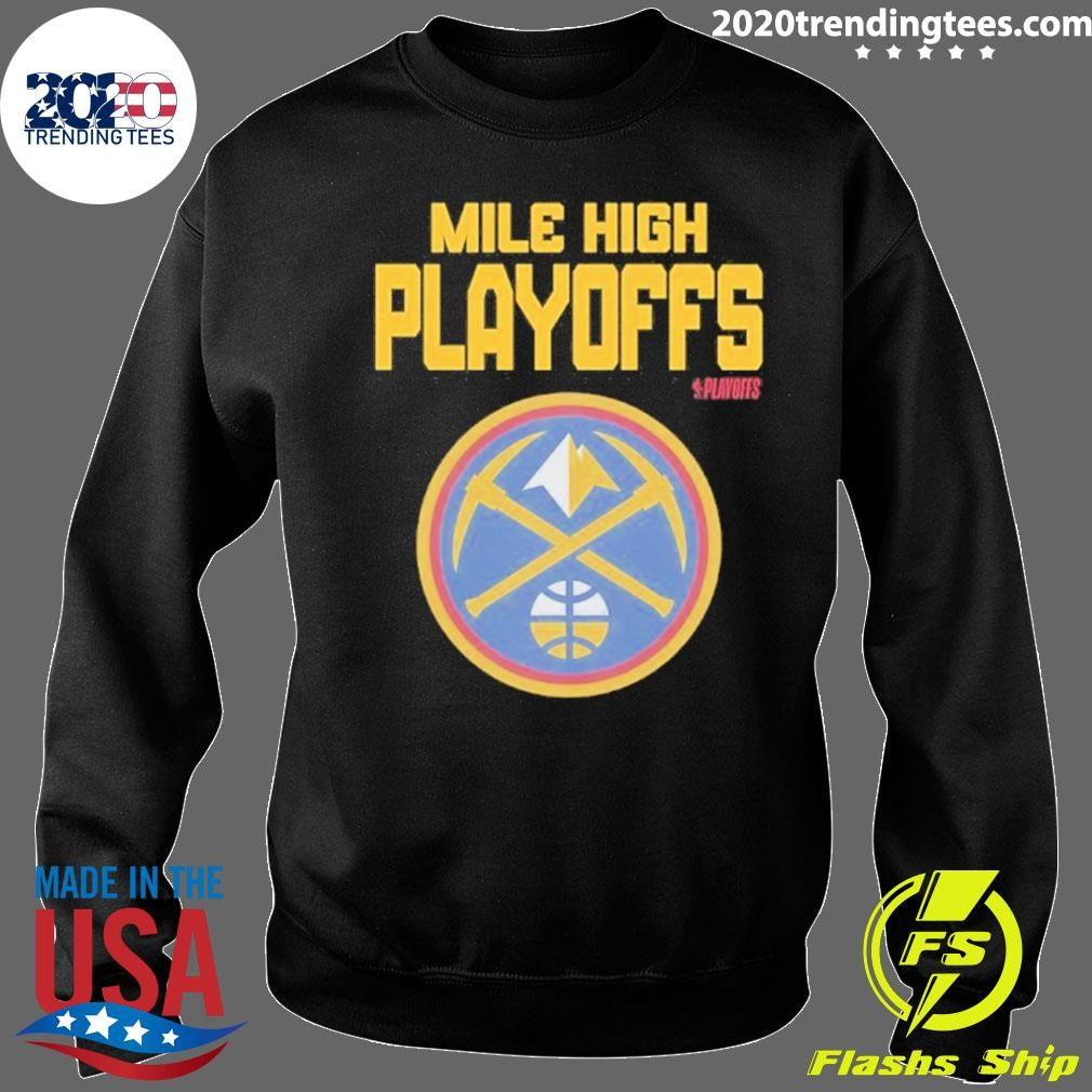 Mile High Playoffs Denver Nuggets 2026 Nba Playoffs Shirt
