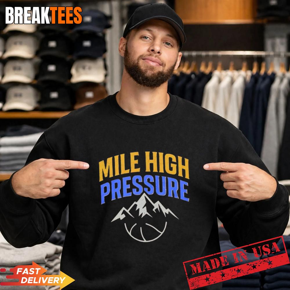 Mile High Pressure Denver Nuggets Basketball T-Shirt