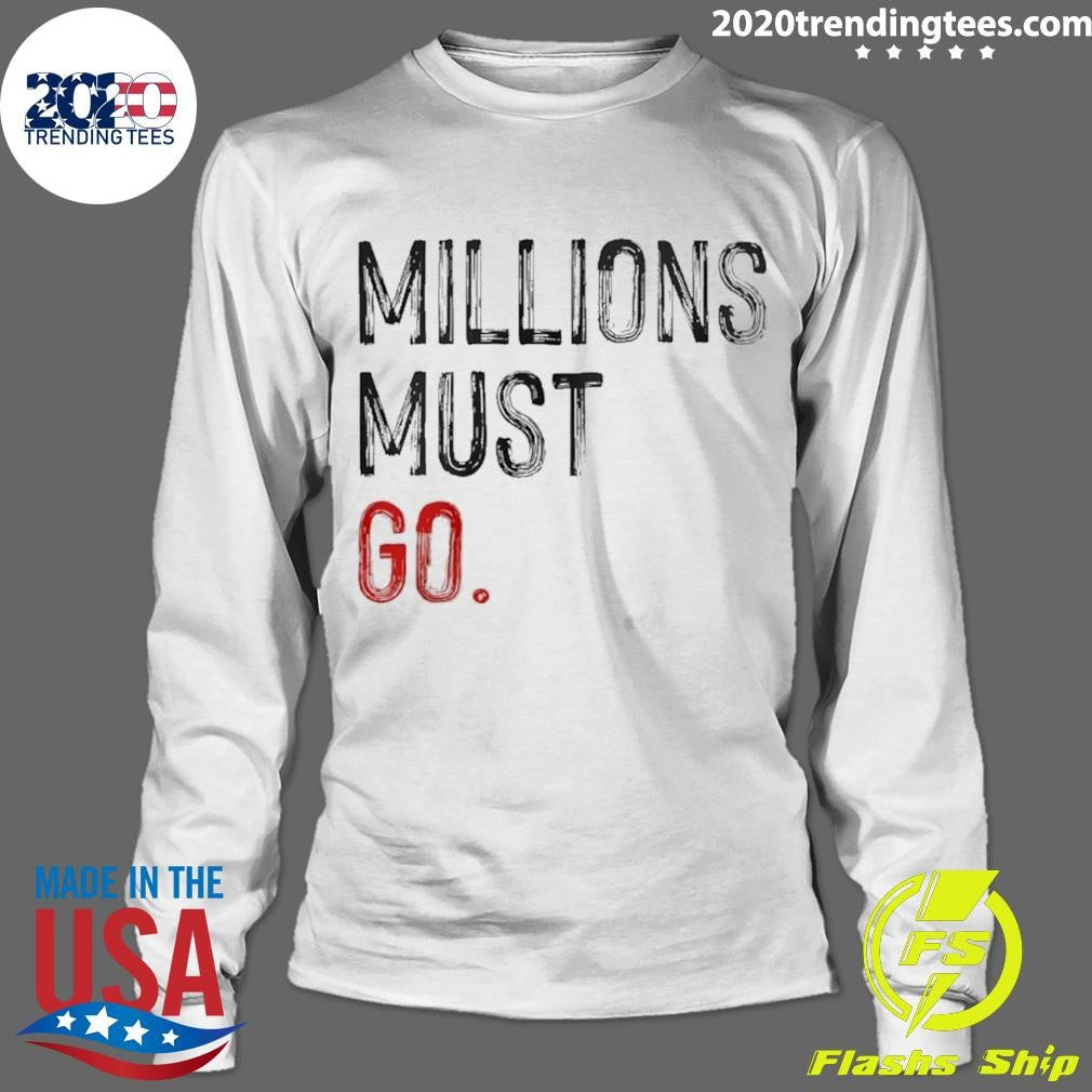 Millions Must Go Shirt