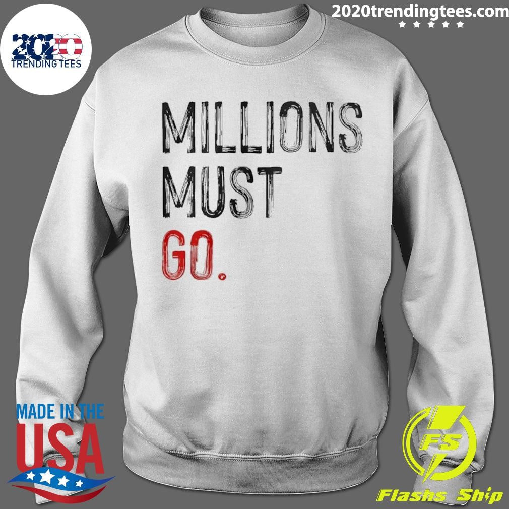 Millions Must Go Shirt