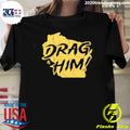 Milwaukee Brewers Drag Him 2026 Shirt