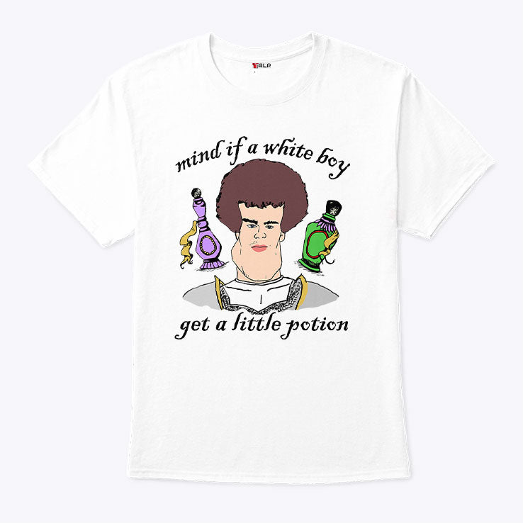 Mind If A White Boy Get A Little Potion Shirt