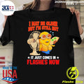 Minion I May Be Older But I’m Still Hot It Just Comes In Flashes Now Shirt
