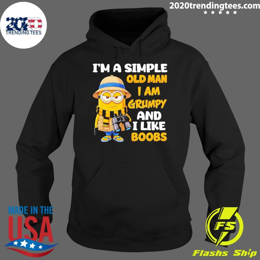 Minion I’m A Simple Old Man I Am Grumpy And I Like Boobs Shirt