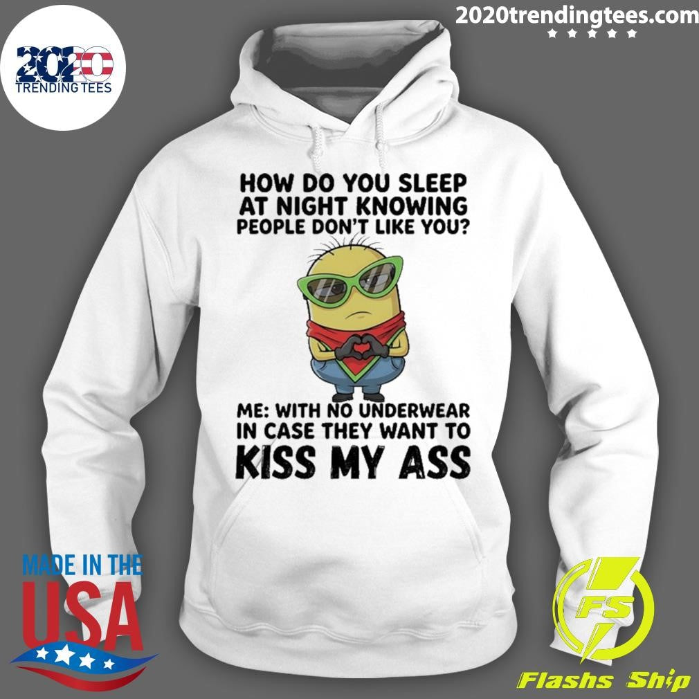 Minions Heart Hands How Do You Sleep At Night Knowing People Don’t Like You Shirt