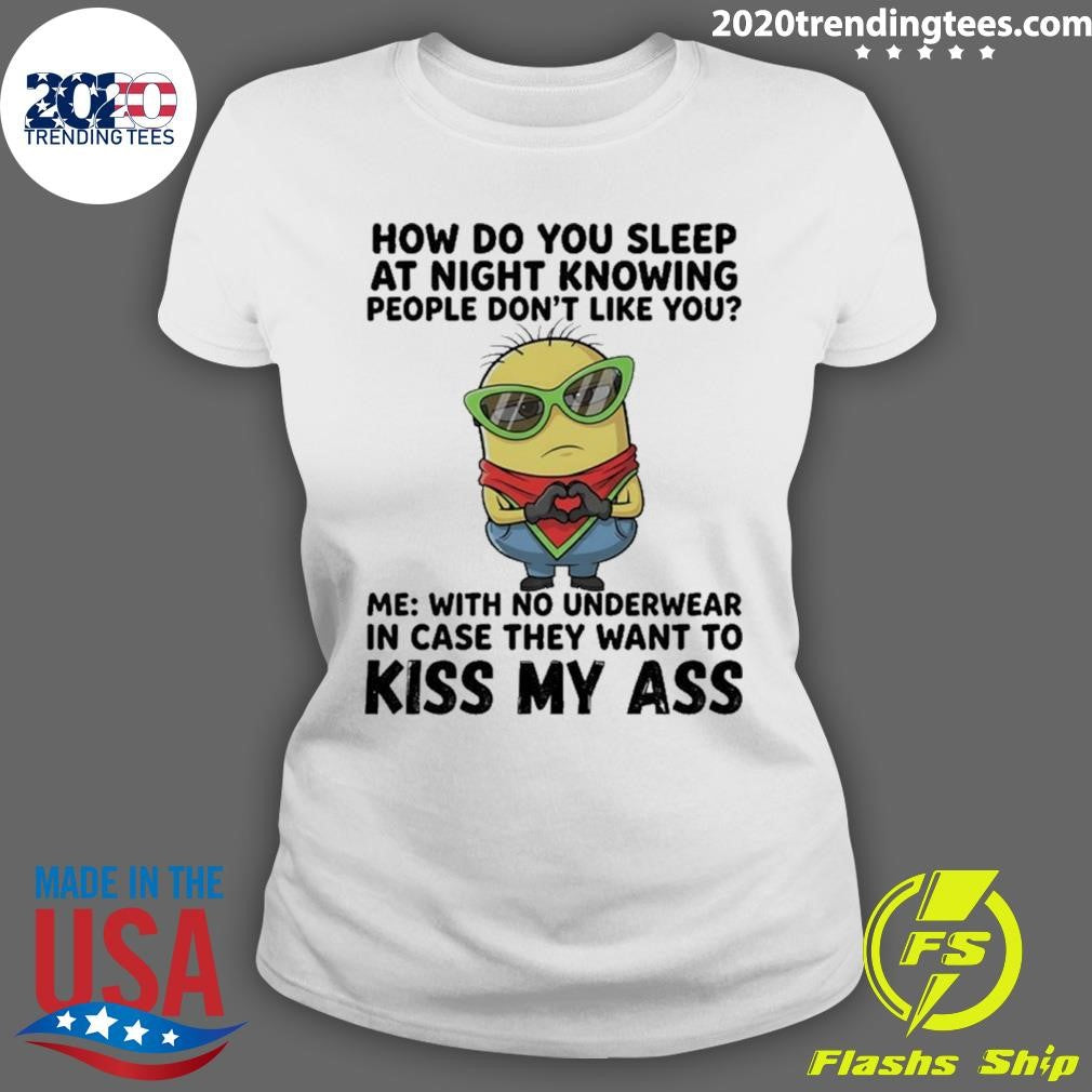 Minions Heart Hands How Do You Sleep At Night Knowing People Don’t Like You Shirt