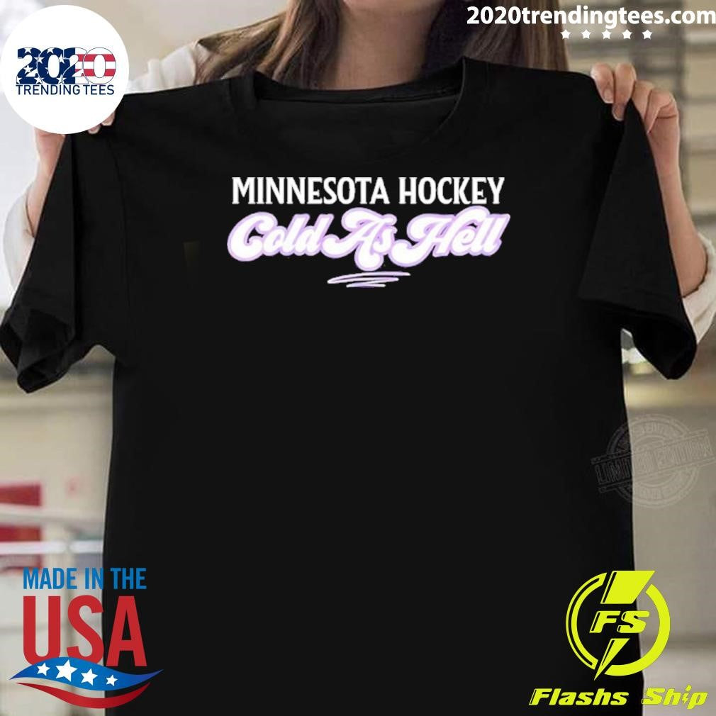 Minnesota Hockey Cold As Hell Shirt