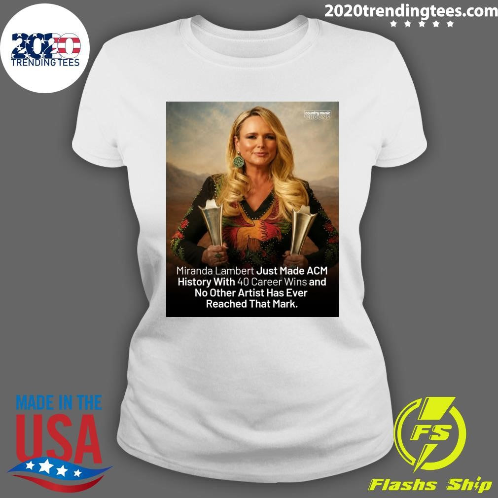 Miranda Lambert Just Made ACM History With 40 Career Wins and No Other Artist Has Ever Reached That Mark Shirt