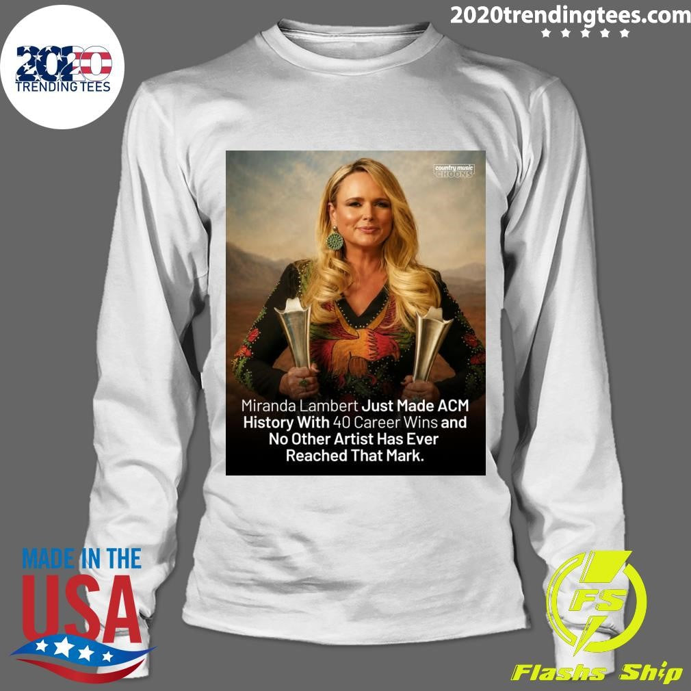 Miranda Lambert Just Made ACM History With 40 Career Wins and No Other Artist Has Ever Reached That Mark Shirt