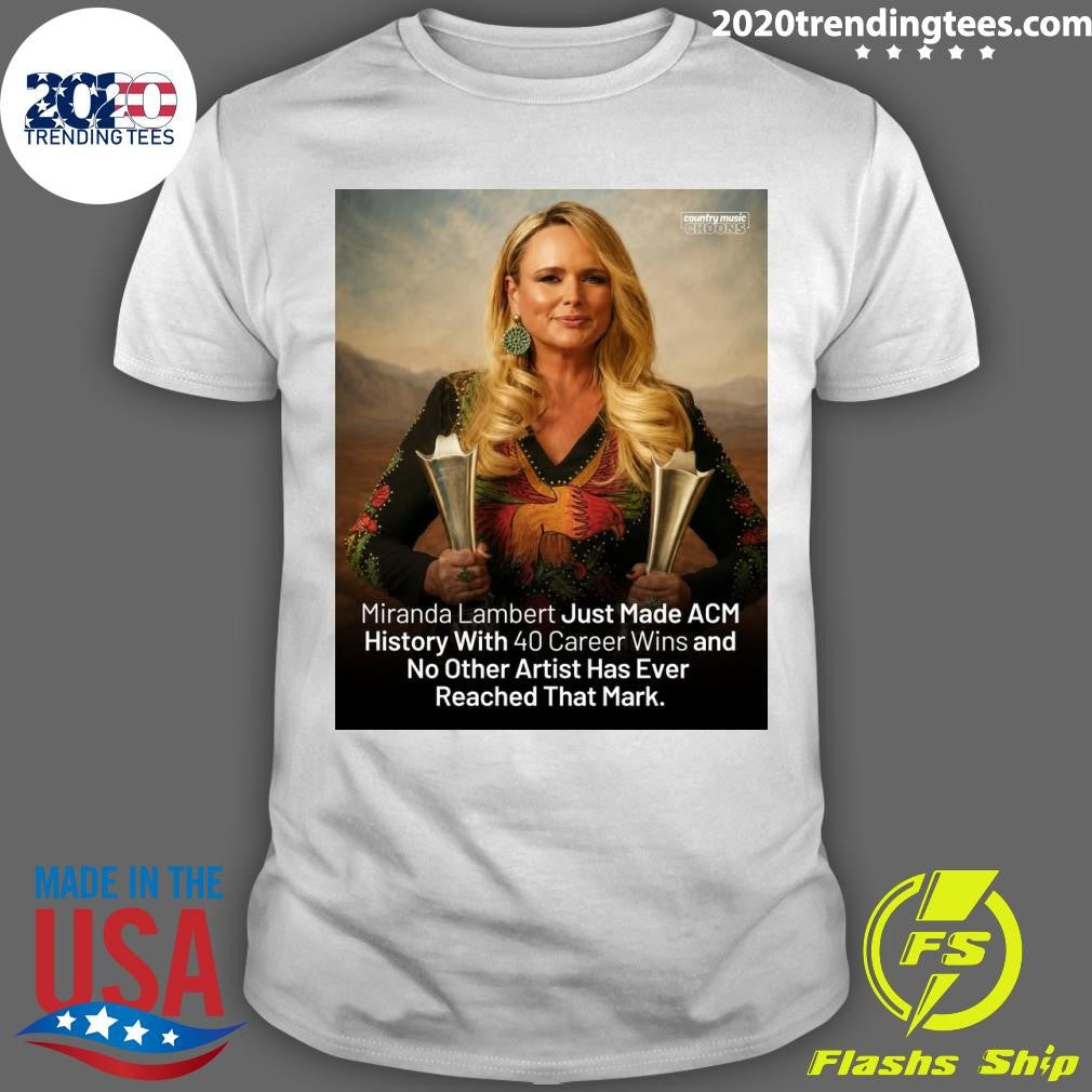 Miranda Lambert Just Made ACM History With 40 Career Wins and No Other Artist Has Ever Reached That Mark Shirt