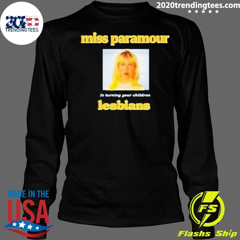 Miss Paramour Is Turning Your Children Lesbians Shirt