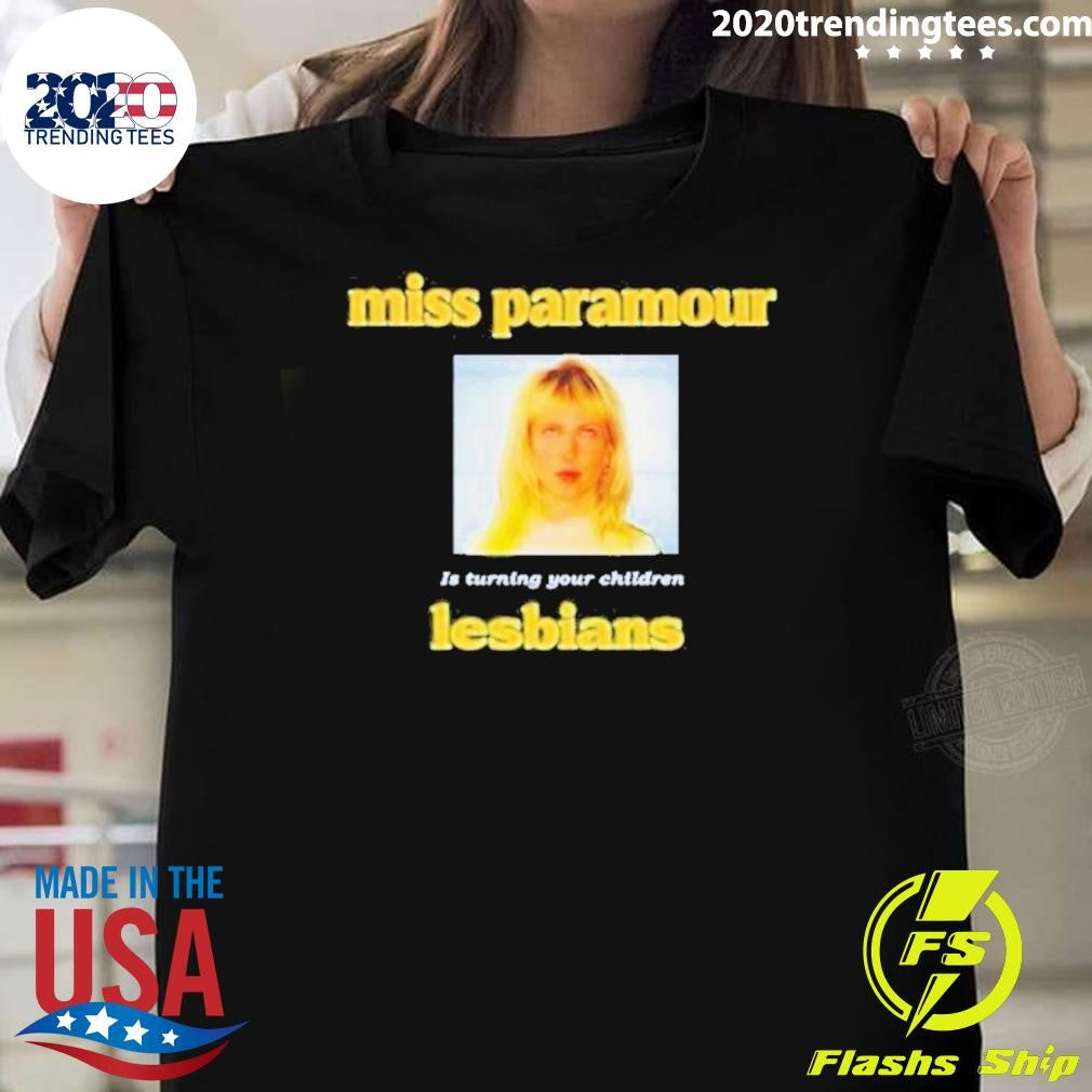 Miss Paramour Is Turning Your Children Lesbians Shirt