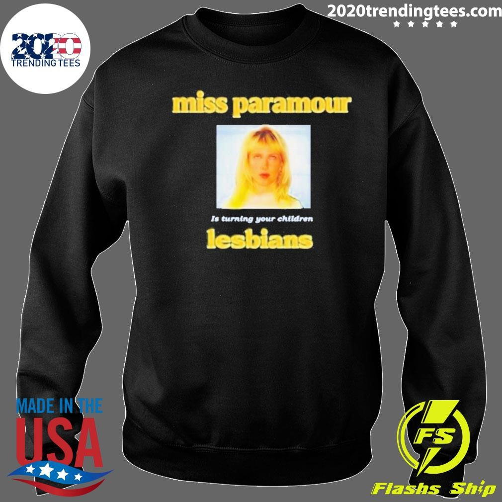 Miss Paramour Is Turning Your Children Lesbians Shirt