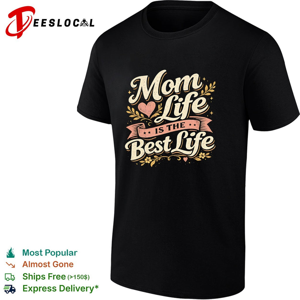 Mom Life is the Best Life Floral Heart Ribbon Script Text Design Quote shirt