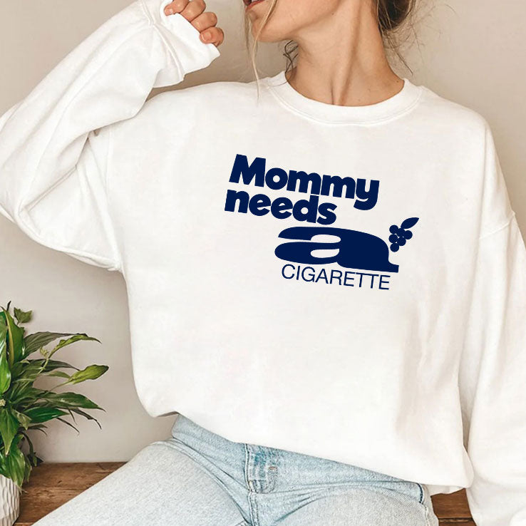 Mommy Needs A Cigarette T Shirt