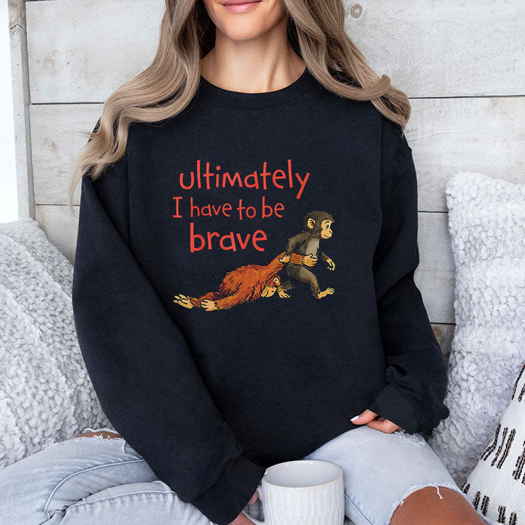 Monkey Punch Ultimately I Have To Be Brave T Shirt