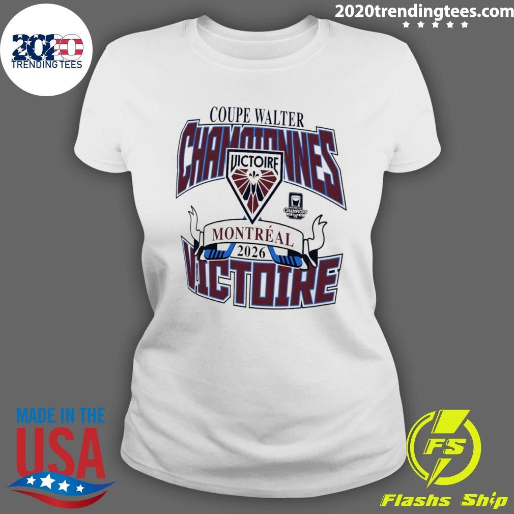 Montreal Victoire Coupe Walter Championnes Victoire De Montreal Nhl 2026 Logo Shirt