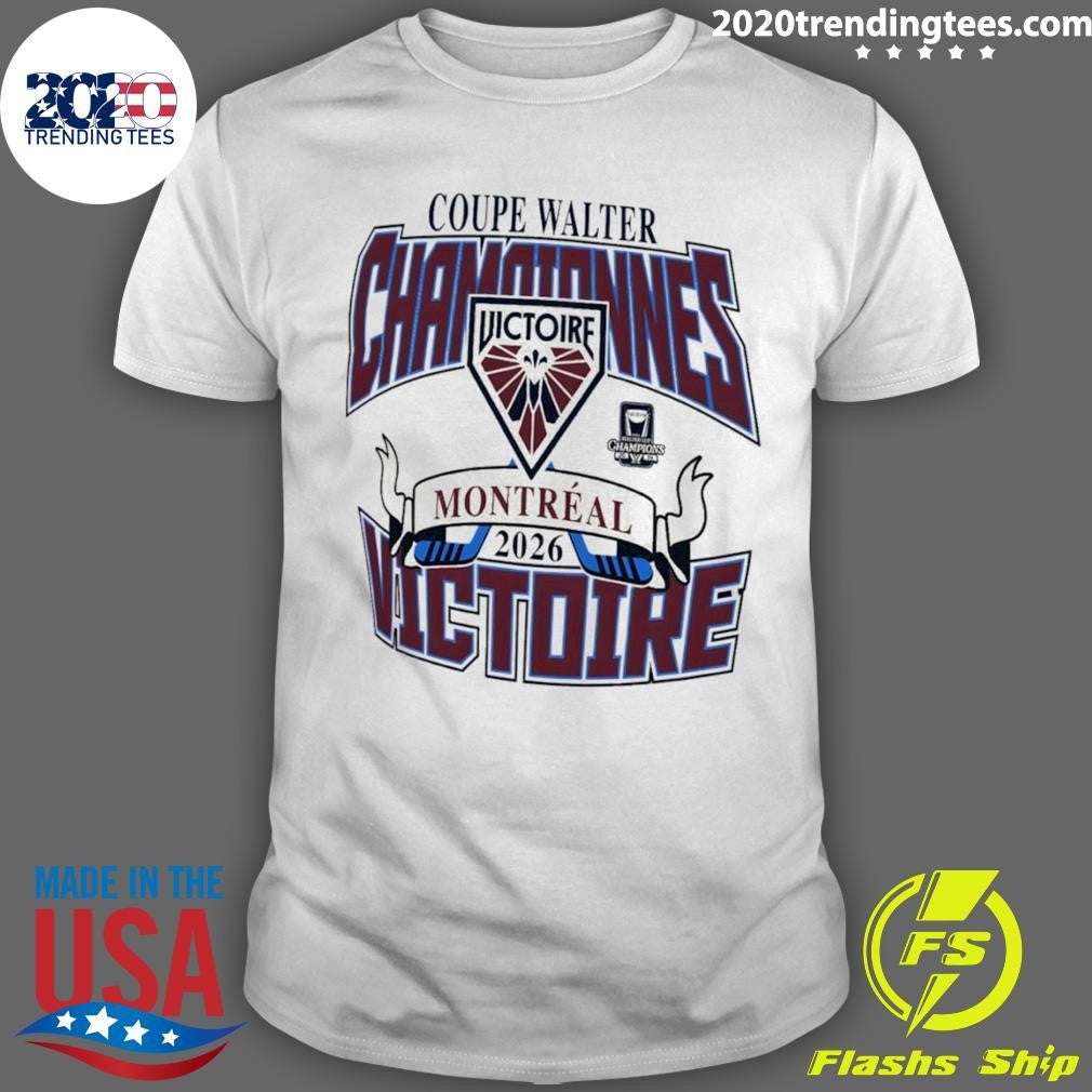 Montreal Victoire Coupe Walter Championnes Victoire De Montreal Nhl 2026 Logo Shirt