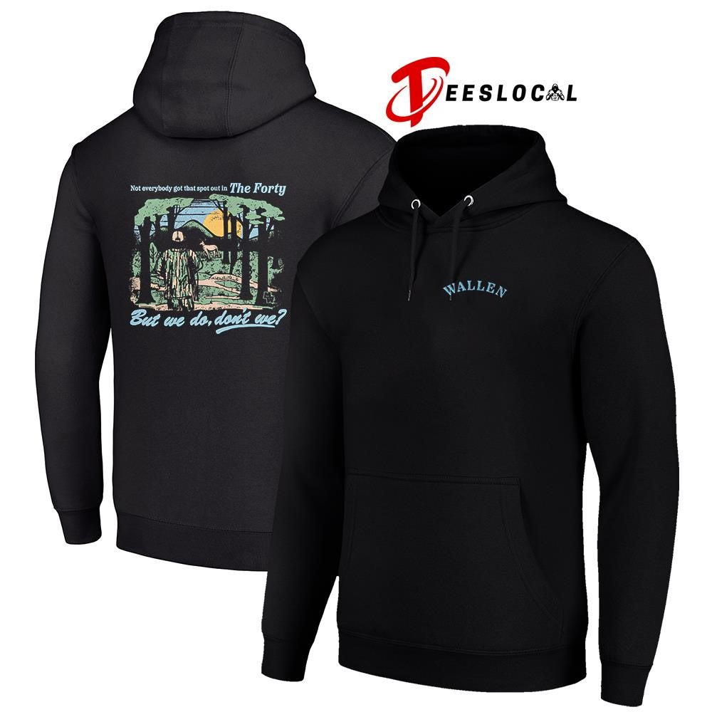 Morgan Wallen not everybody got that spot out in the forty but we do don’t we graphic shirt