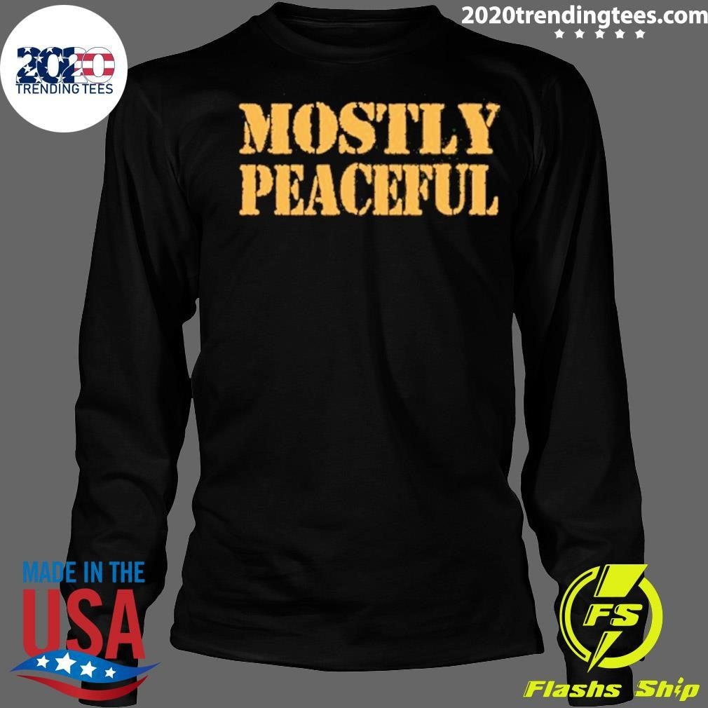 Mostly Peaceful Shirt