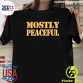 Mostly Peaceful Shirt