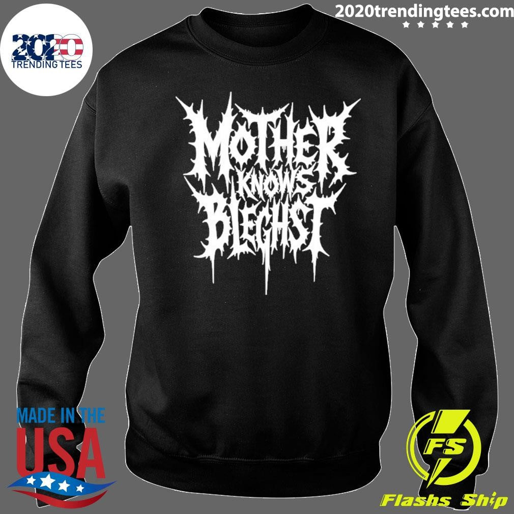 Mother Knows Bleghst Shirt