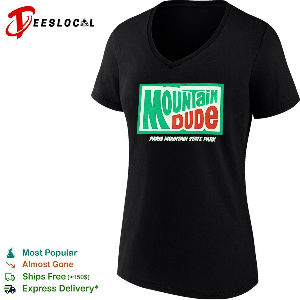 Mountain Dude Paris Mountain State Park parody logo inspired outdoor nature shirt