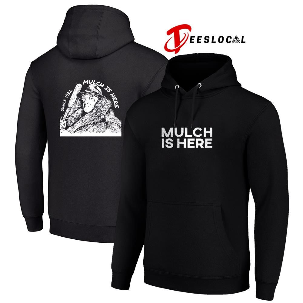 Mulch is here since 1982 shirt