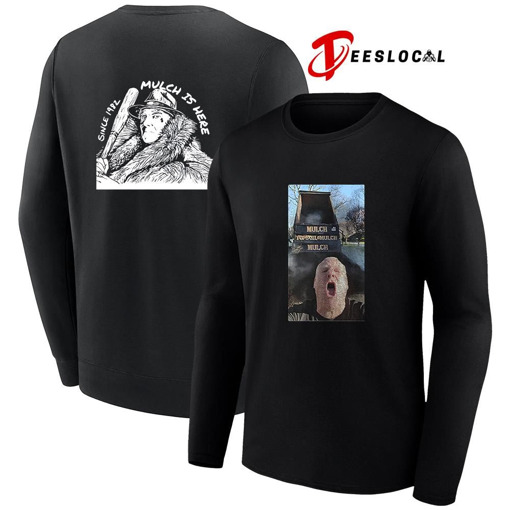 Mulch is here since 1982 photo graphic shirt