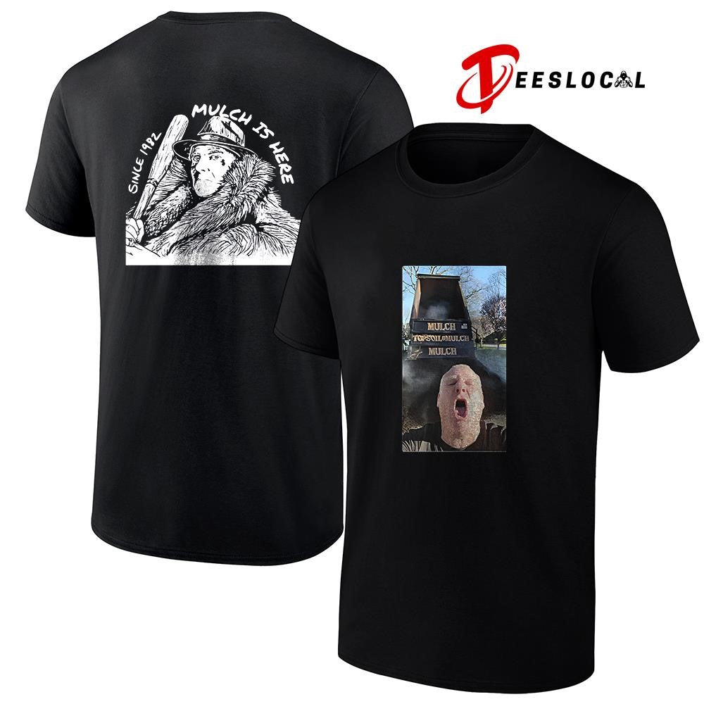 Mulch is here since 1982 photo graphic shirt