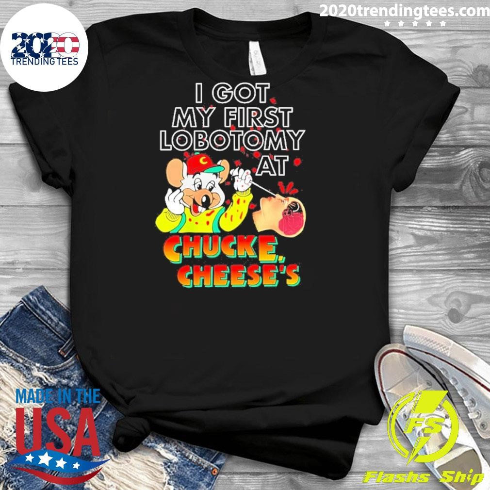 Muose I Got My First Lobotomy At Chucke Cheese’s Shirt
