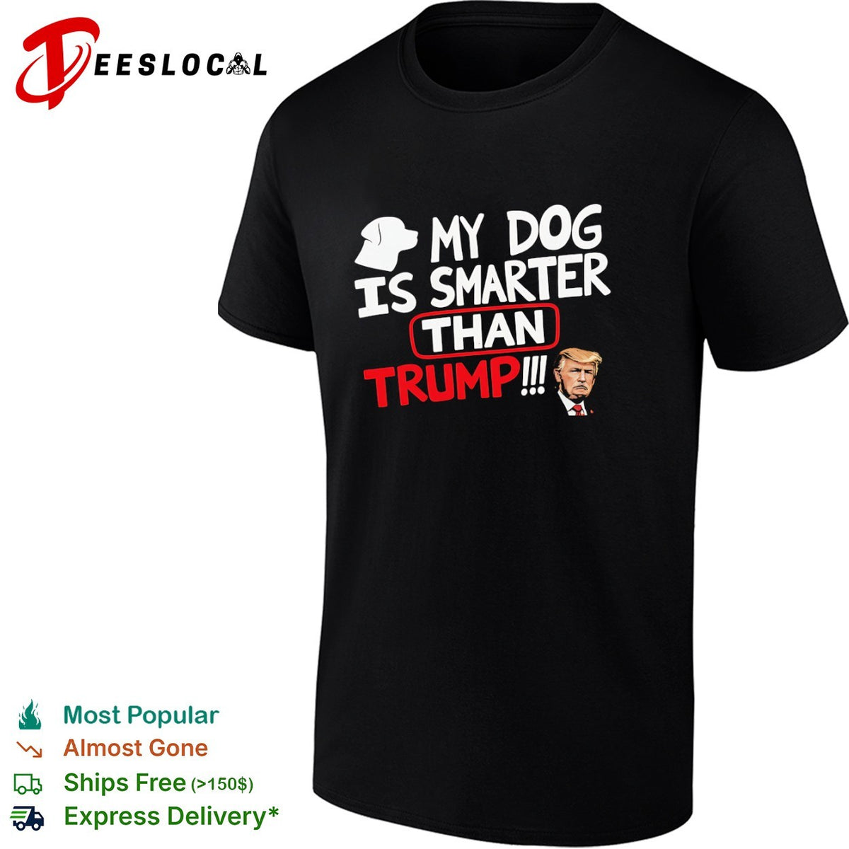 My Dog is Smarter than Trump shirt