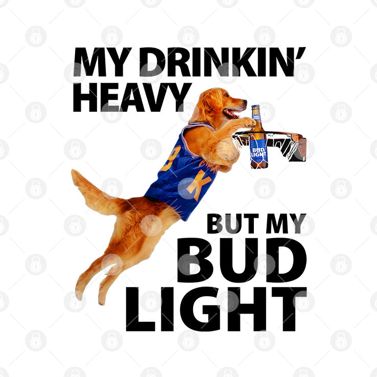 My Drinking Heavy But My Bud Light T Shirt