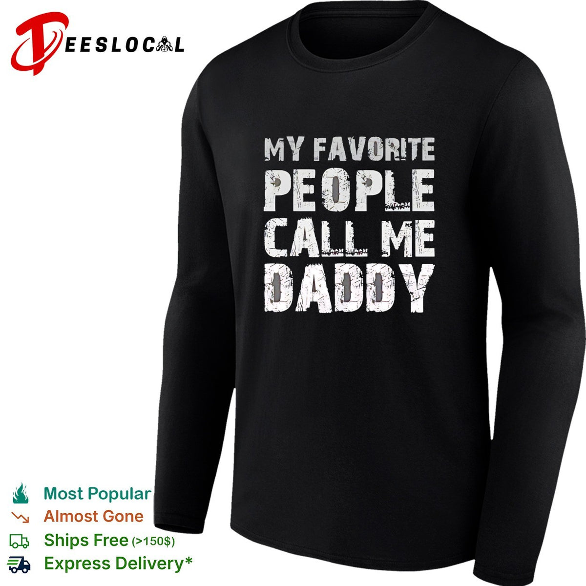 My Favorite People Call Me Daddy Text Design Quote Novelty shirt