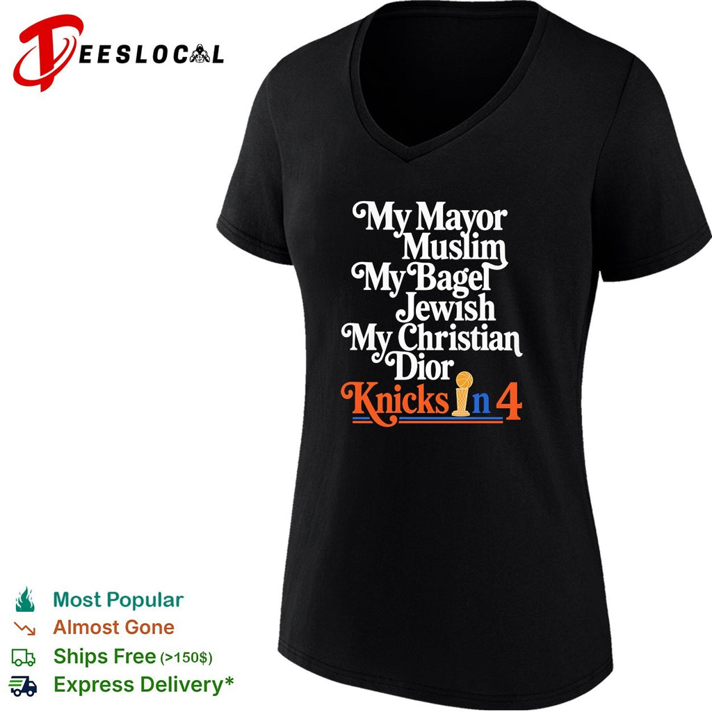 My Mayor Muslim My Bagel Jewish My Christian Dior Knicks in 4 New York Basketball shirt