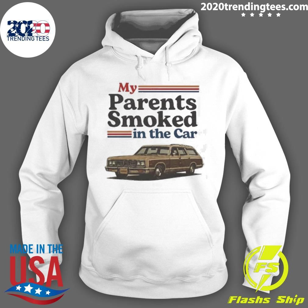 My Parents Smoked In The Car Funny Shirt