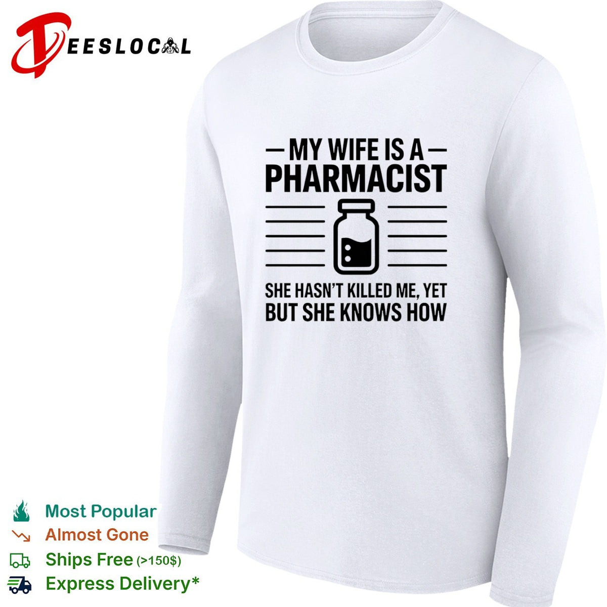 My Wife Is a Pharmacist She Hasnt Killed Me Yet but She Knows How shirt