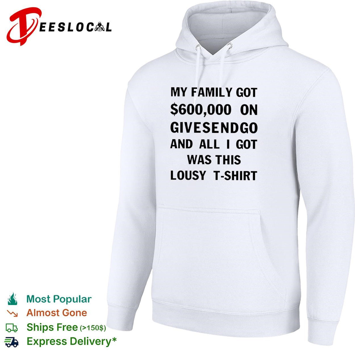 My family got 600000 on GiveSendGo all I got was this lousy t-shirt shirt